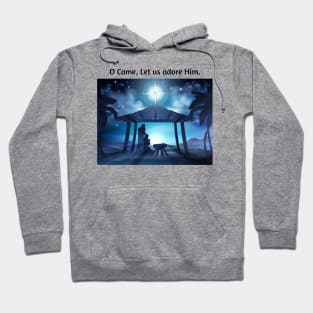 O Come, Let Us Adore Him Hoodie